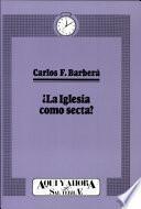 ¿la Iglesia Como Secta?