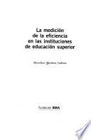 La Medición De La Eficiencia En Las Instituciones De Educación Superior