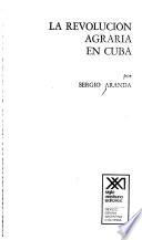 La Revolución Agraria En Cuba