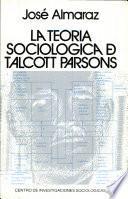 libro La Teoría Sociológica De Talcott Parsons