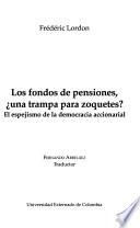 Los Fondos De Pensiones, ¿una Trampa Para Zoquetes?