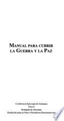 Manual Para Cubrir La Guerra Y La Paz