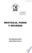 Mestizaje, Poder Y Sociedad