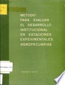 Método Para Evaluar El Desarrollo Institucional En Estaciones Experimentales Agropecuarias