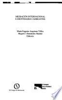 Migración Internacional E Identidades Cambiantes