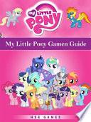 My Little Pony Gamen Guide
