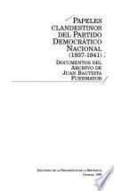 Papeles Clandestinos Del Partido Democrático Nacional, 1937 1941