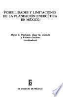 Posibilidades Y Limitaciones De La Planeación Energética En México