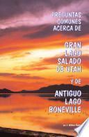 Preguntas Comunes Acerca De Gran Lago Salado De Utah Y De Antiguo Lago Boneville