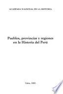 Pueblos, Provincias Y Regiones En La Historia Del Perú