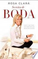 Secretos De Boda: Todo Lo Que Tienes Que Saber Para Que Ese Día Sea Un éxito