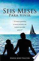 Seis Meses Para Vivir