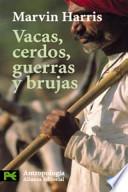 Vacas, Cerdos, Guerras Y Brujas