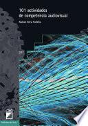 101 Actividades De Competencia Audiovisual