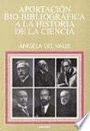 Aportación Bio Bibliográfica A La Historia De La Ciencia