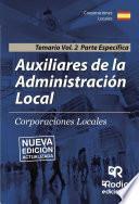 Auxiliares De La Administración Local. Temario Volumen 2. Parte Específica. Segunda Edición