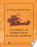 Cervantes Y El  Quijote  Hacia La Novela Moderna