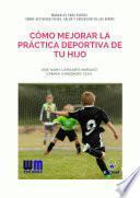 libro Cómo Mejorar La Práctica Deportiva De Tu Hijo