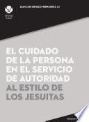 El Cuidado De La Persona En El Servicio De Autoridad Al Estilo De Los Jesuitas