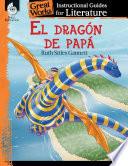El Dragon De Papa (my Father S Dragon): An Instructional Guide For Literature