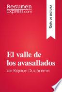 libro El Valle De Los Avasallados De Réjean Ducharme (guía De Lectura)