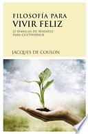 Filosofía Para Vivir Feliz