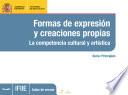 Formas De Expresión Y Creaciones Propias. La Competencia Cultural Y Artística