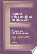 Historia Y Vida Cotidiana En Educación