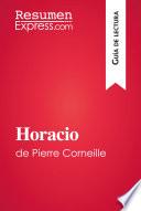libro Horacio De Pierre Corneille (guía De Lectura)