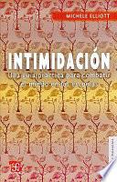 Intimidacion. Una Guia Practica Para Combatir El Miedo En Las Escuelas