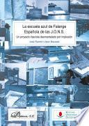 libro La Escuela Azul De Falange Española De Las J.o.n.s.
