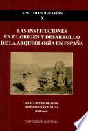 Las Instituciones En El Origen Y Desarrollo De La Arqueología En España