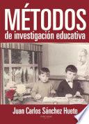 Métodos De Investigación Educativa