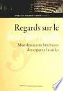 Regards Sur Le Locus Horribilis : Manifestations Littéraires Des Espaces Hostiles