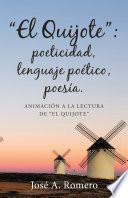 libro ?el Quijote?: Poeticidad, Lenguaje Poético, Poesía.