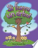 Si Fuera Un _rbol / If I Were A Tree