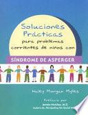 Soluciones Practicas Para Problemas Corrientes De Ninos Con Sindrome De Asperger