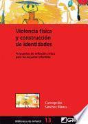 Violencia Física Y Construcción De Identidades