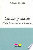 libro Cuidar Y Educar/ Caring And Education