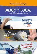 Alice Y Luca, Una Historia De Amor (pack 3 Novelas)