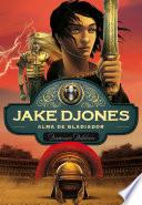 Alma De Gladiador (jake Djones 2)