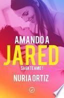 Amando A Jared (serie Te Amo 1)