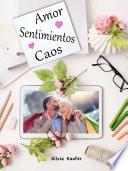 Amor, Sentimientos, Caos