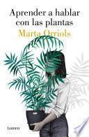 Aprender A Hablar Con Las Plantas