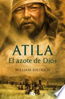 Atila. El Azote De Dios