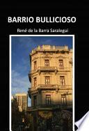 Barrio Bullicioso