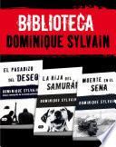 Biblioteca Dominique Sylvain (pack 3 Ebooks): El Pasadizo Del Deseo + La Hija Del Samurái + Muerte En El Sena