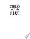 Cielo Por Tu Luz
