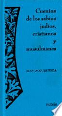 Cuentos De Los Sabios Judios, Cristianos Y Musulmanes