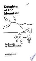 Daughter Of The Mountain/un Cuento